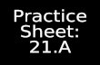 Practice Sheet: 21.A