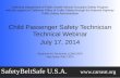 Child Passenger Safety Technician Technical Webinar July 17, 2014