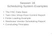 Session 16 Scheduling System Examples