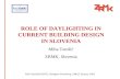 ROLE OF DAYLIGHTING IN CURRENT BUILDING DESIGN IN SLOVENIA Miha Tomšič ZRMK, Slovenia