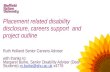 Placement related disability  disclosure, careers support  and project outline