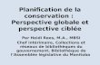 Planification de la conservation :  Perspective globale et perspective ciblée