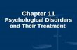 Chapter 11 Psychological Disorders and Their Treatment
