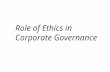 Role of Ethics in Corporate Governance