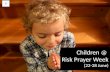 Children @  Risk Prayer Week (22-28 June)