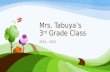 Mrs.  Tabuya’s 3 rd  Grade Class