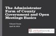 The Administrator Form of County Government and Open Meetings Basics