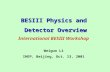 BESIII Physics and  Detector Overview International BESIII Workshop Weiguo Li