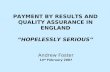 PAYMENT BY RESULTS AND QUALITY ASSURANCE IN ENGLAND “HOPELESSLY SERIOUS”