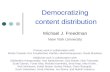 Democratizing  content distribution