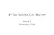 4 th  Six Weeks CA Review