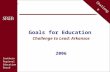 Goals for Education Challenge to Lead: Arkansas 2006