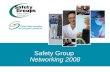 Safety Group  Networking 2008