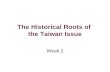 The Historical Roots of  the Taiwan Issue