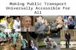 Making Public Transport Universally Accessible For All