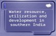 Water resource, utilization and development in  southern India