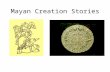Mayan Creation Stories