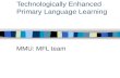 Technologically Enhanced Primary Language Learning