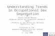 Understanding Trends in Occupational Sex Segregation