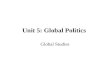 Unit 5: Global Politics