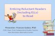 Enticing Reluctant Readers (Including ELLs)  to Read