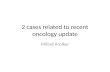 2 cases related to recent oncology update