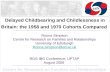 Delayed Childbearing and Childlessness in Britain: the 1958 and 1970 Cohorts Compared