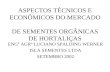 ASPECTOS TÉCNICOS E ECONÔMICOS DO MERCADO  DE SEMENTES ORGÂNICAS DE HORTALIÇAS