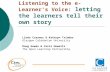 Listening to the e-Learner's Voice:  letting the learners tell their own story