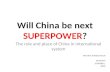 Will China be next  SUPERPOWER ?