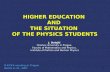 HIGHER EDUCATION  AND  THE SITUATION  OF THE PHYSICS STUDENTS J. Dolejší 