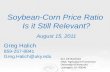 Soybean-Corn Price Ratio  Is it Still Relevant? August 15, 2011