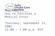 Now What?  How to Disclose a Medical Error Thursday, September 14, 2006 12:00 – 1:00 p.m. EDT