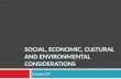 Social, economic, cultural and environmental considerations