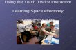Using the Youth Justice Interactive  Learning Space effectively A manager’s guide