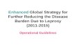Enhanced  Global Strategy for Further Reducing the Disease Burden Due to Leprosy (2011-2015)