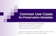Common Use Cases  for Preservation Metadata