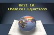 Unit 10: Chemical Equations