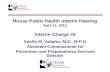 House Public Health Interim Hearing April 11, 2012 Interim Charge #2