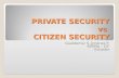 PRIVATE SECURITY  vs  CITIZEN SECURITY