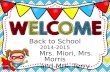 Back to School 2014-2015           Mrs. Miori, Mrs. Morris          and Mrs. Terry