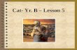 Cat- Yr. B – Lesson 5