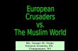 European Crusaders vs. The Muslim World