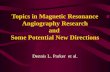Topics in Magnetic Resonance Angiography Research and  Some Potential New Directions