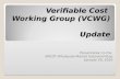 Verifiable Cost  Working Group (VCWG)  Update