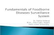 Fundamentals of Foodborne Diseases  S urveillance  S ystem