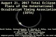 August 21, 2017 Total Eclipse  Plans of the International Occultation Timing Association (IOTA)