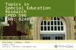 Topics in  Special Education Research SPED 596                CRN:  82488