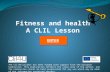 Fitness and health A CLIL Lesson