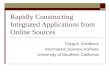 Rapidly Constructing Integrated Applications from Online Sources